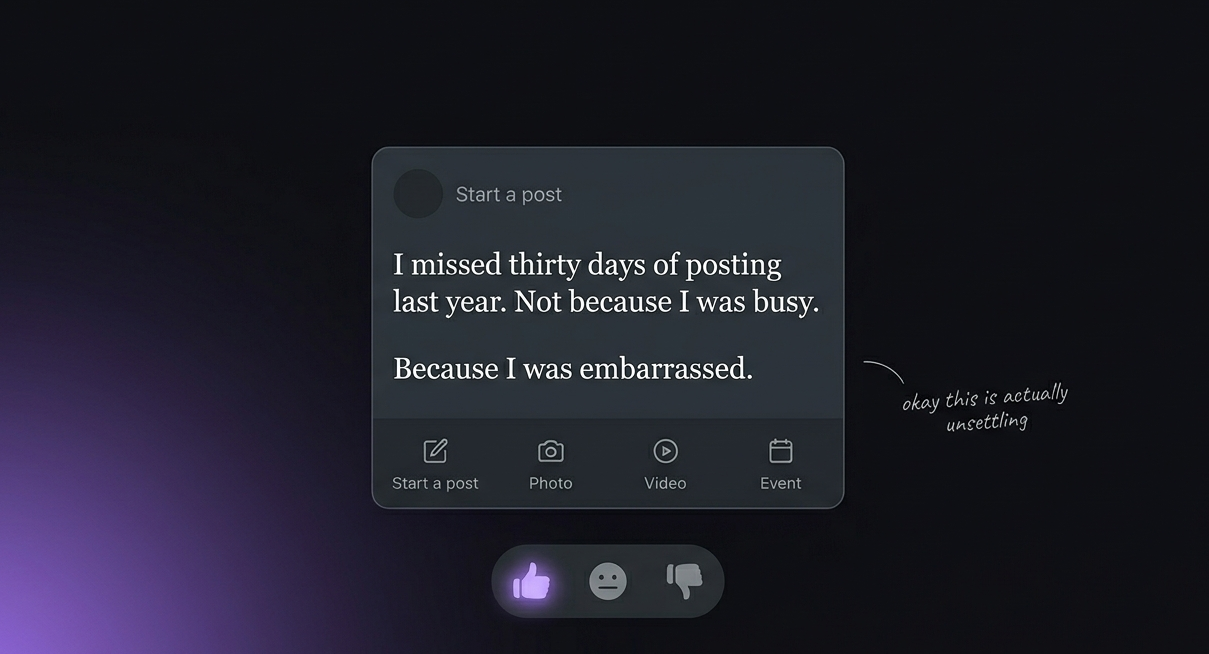 A GoReach composer card showing the generated line "I missed thirty days of posting last year. Not because I was busy. Because I was embarrassed." with a small handwritten note next to it that reads "okay this is actually unsettling".